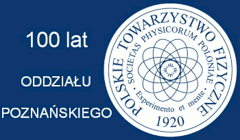 100-lecie Oddziału Poznańskiego PTF